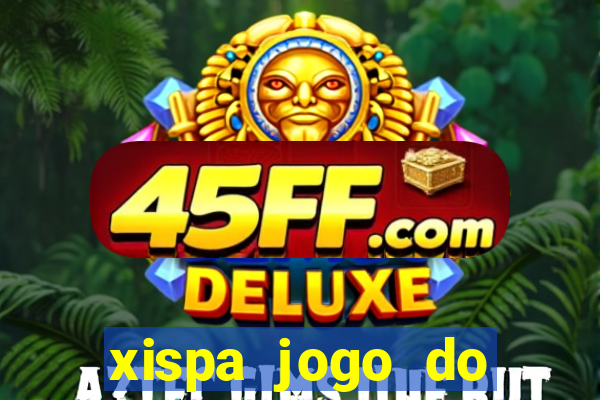 xispa jogo do bicho tabela